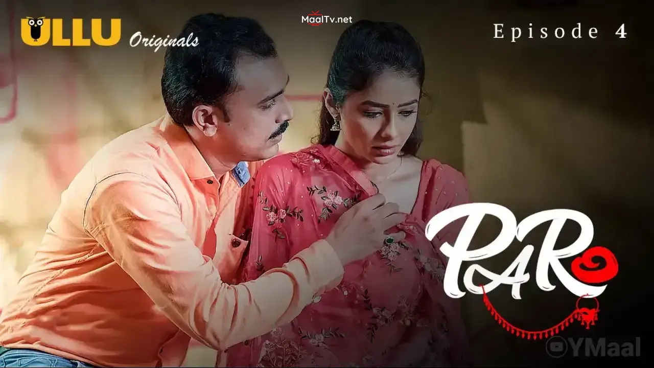 Paro Episode 4 (ULLU Web Series) » WEBxSERIES.NET.IN
