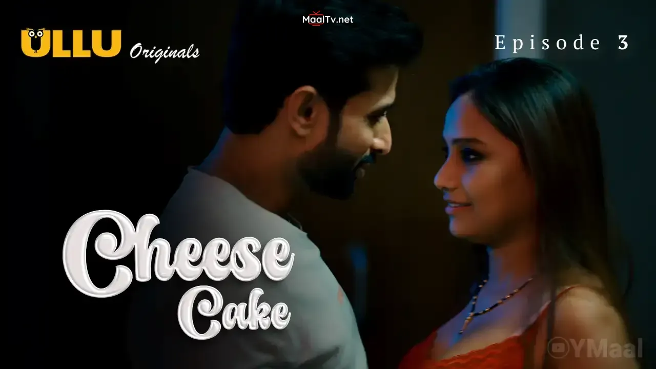 Cheese Cake Episode 3 (ULLU Web Series) » WEBxSERIES.NET.IN