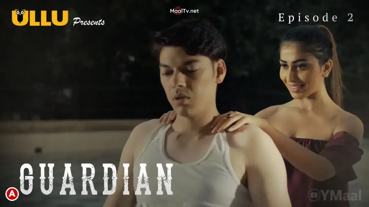 Guardian Episode 2 (ULLU Web Series) » WEBxSERIES.NET.IN