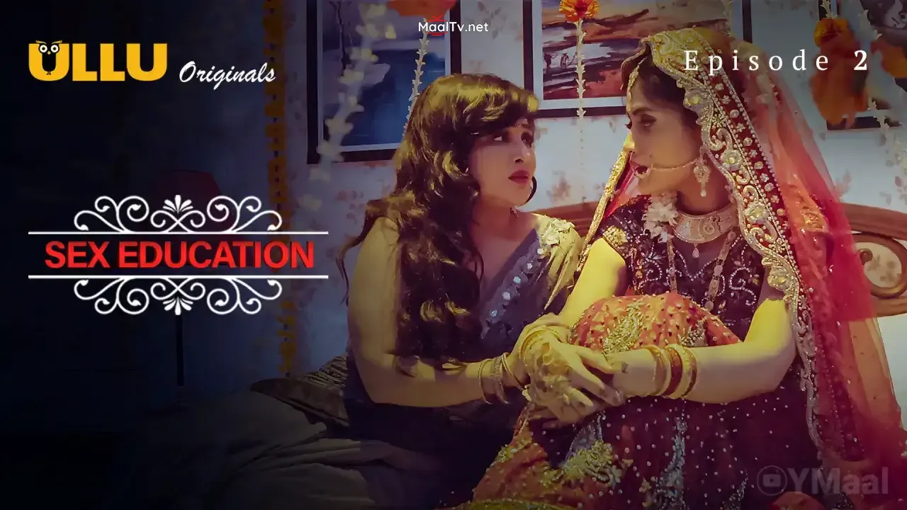 Sex Education Episode 2 (ULLU Web Series) » WEBxSERIES.NET.IN