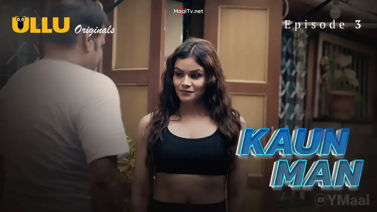 Kaun Man Episode 3 (ULLU Web Series) » WEBxSERIES.NET.IN