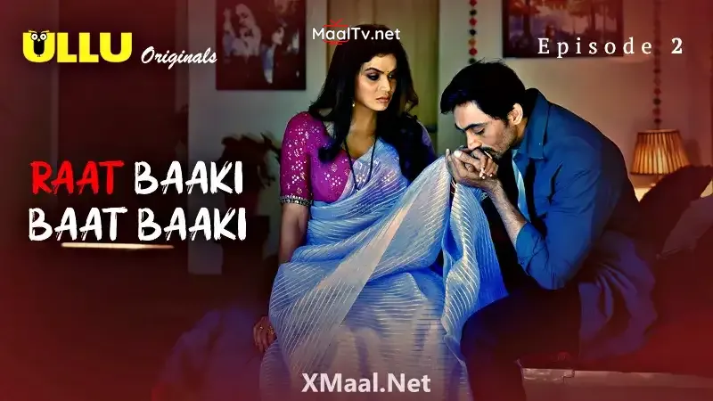 Raat Baaki Baat Baaki Episode 2 (ULLU Web Series) » WEBxSERIES.NET.IN