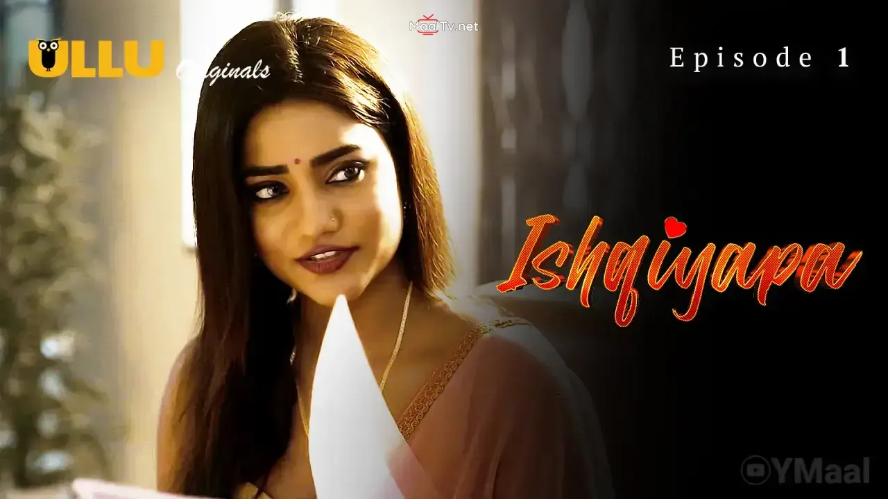 Ishqiyapa Episode 1 (ULLU Web Series) » WEBxSERIES.NET.IN