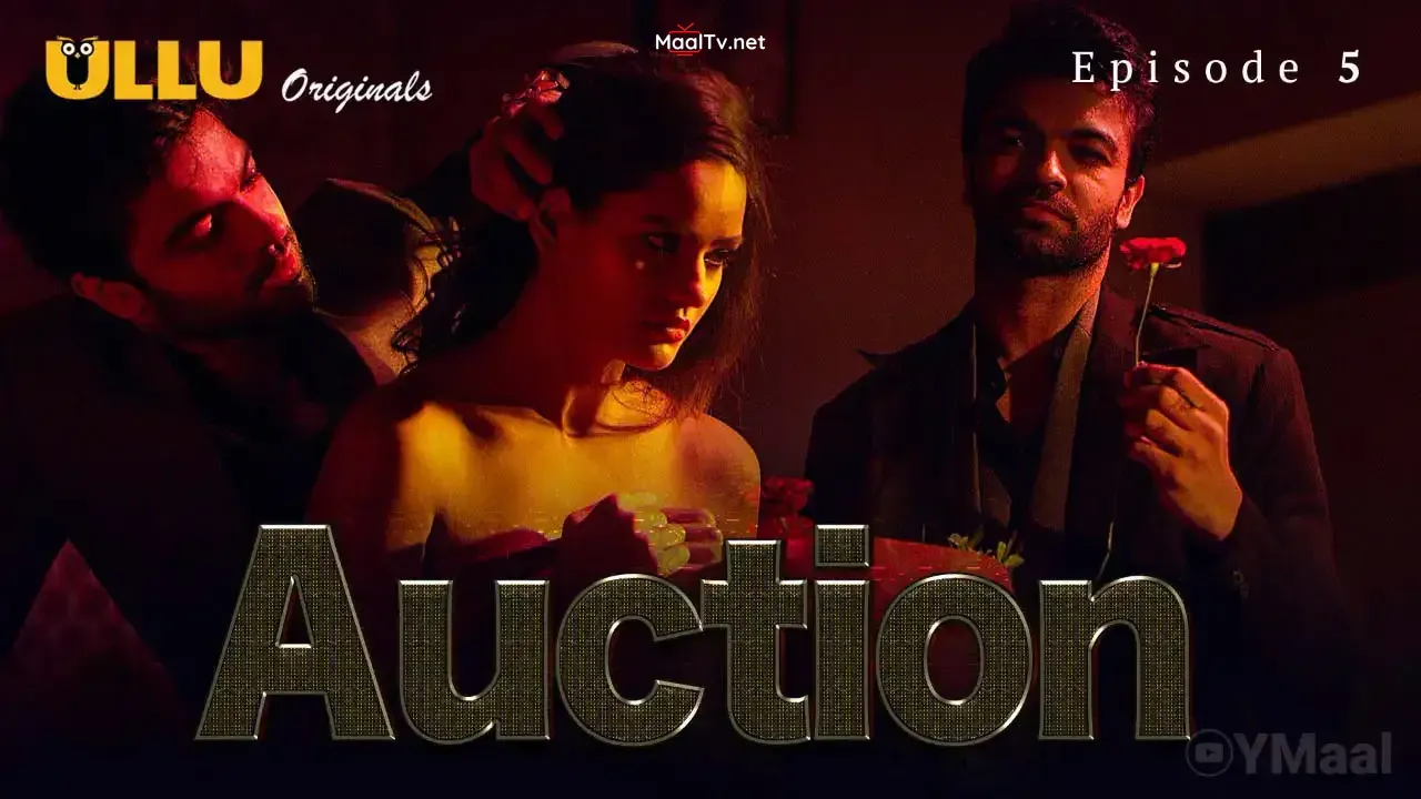 Auction Episode 5 (ULLU Web Series) » WEBxSERIES.NET.IN