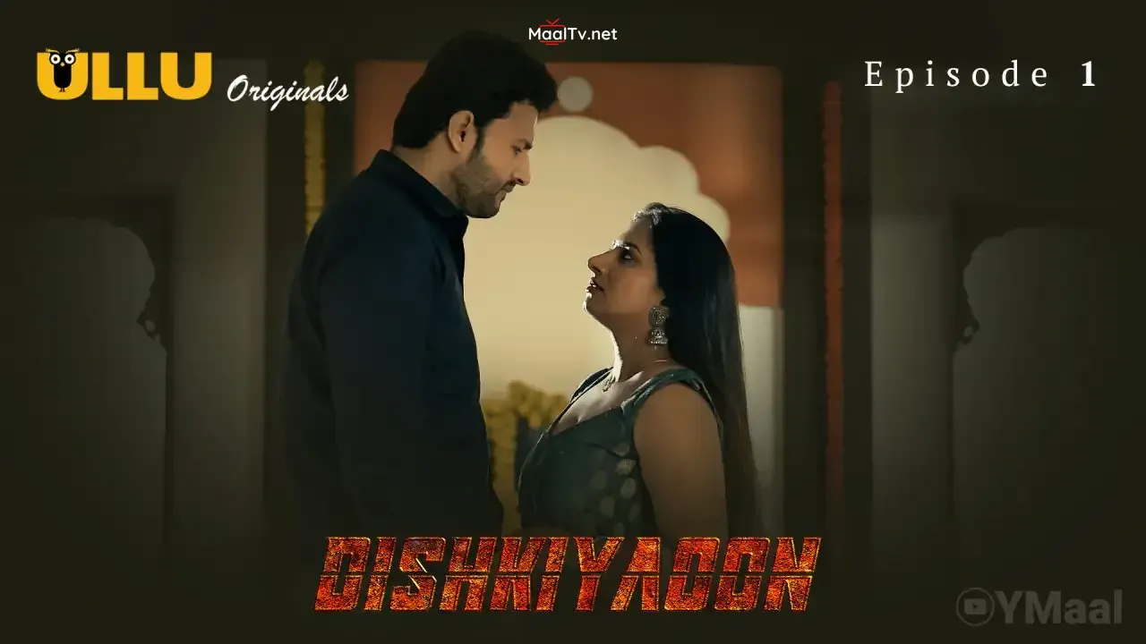 Dishkiyaoon Episode 1 (ULLU Web Series) » WEBxSERIES.NET.IN
