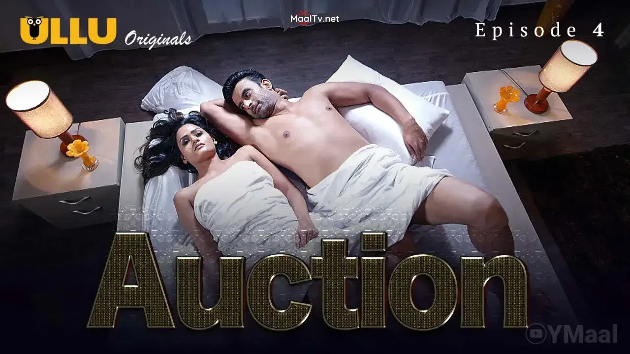 Auction Episode 4 (ULLU Web Series) » WEBxSERIES.NET.IN
