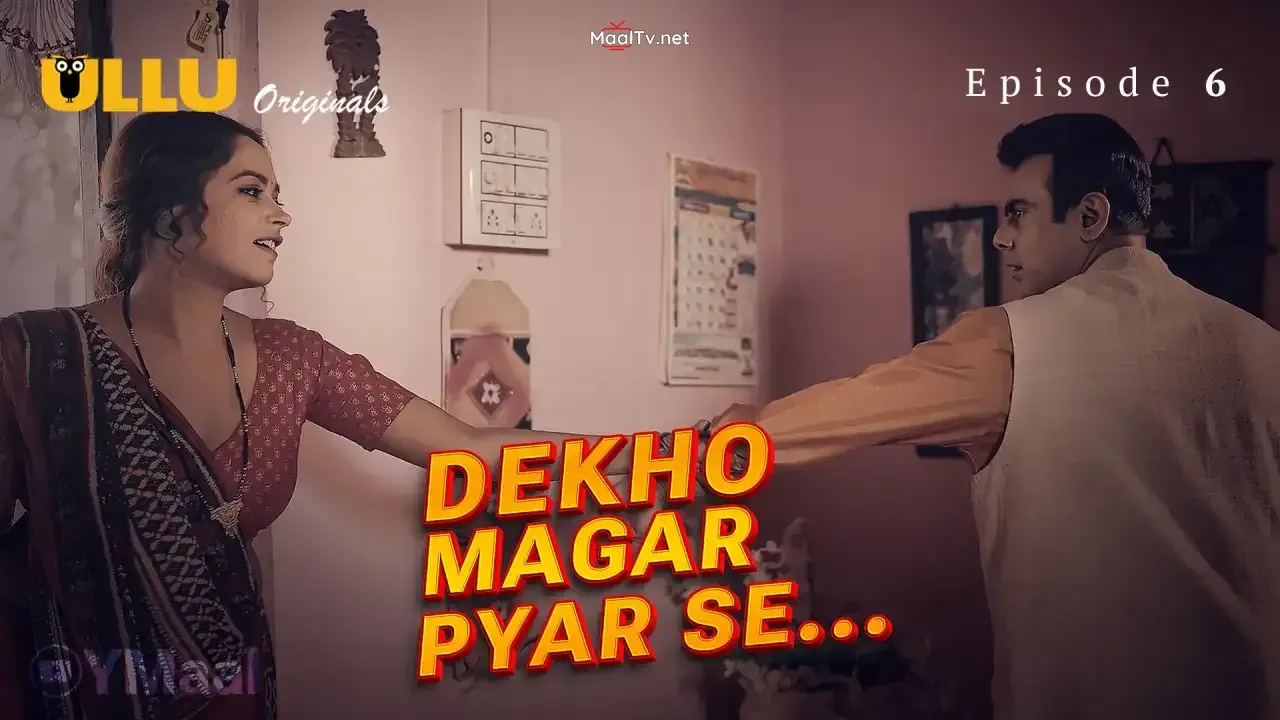 Dekho Magar Pyar Se Episode 6 (ULLU Web Series) » WEBxSERIES.NET.IN