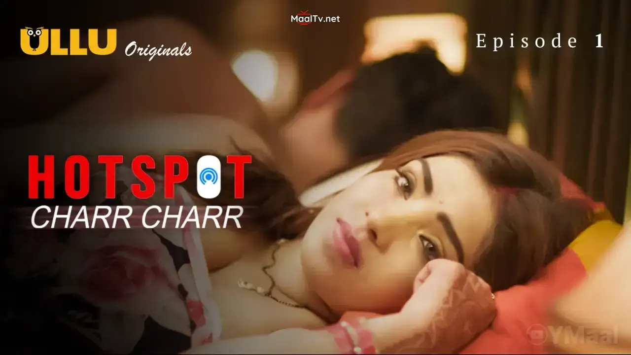 Hotspot Charr Charr Episode 1 (ULLU Web Series) » WEBxSERIES.NET.IN