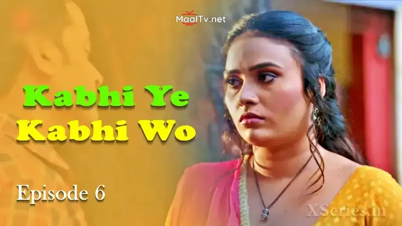 Kabhi Ye Kabhi Woh Episode 6 (Primeplay Web Series) » WEBxSERIES.NET.IN