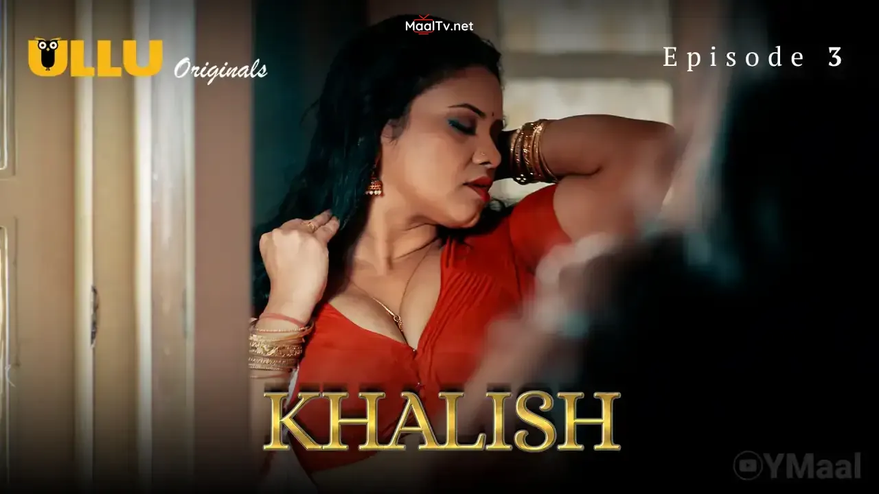 Khalish Episode 3 (ULLU Web Series) » WEBxSERIES.NET.IN