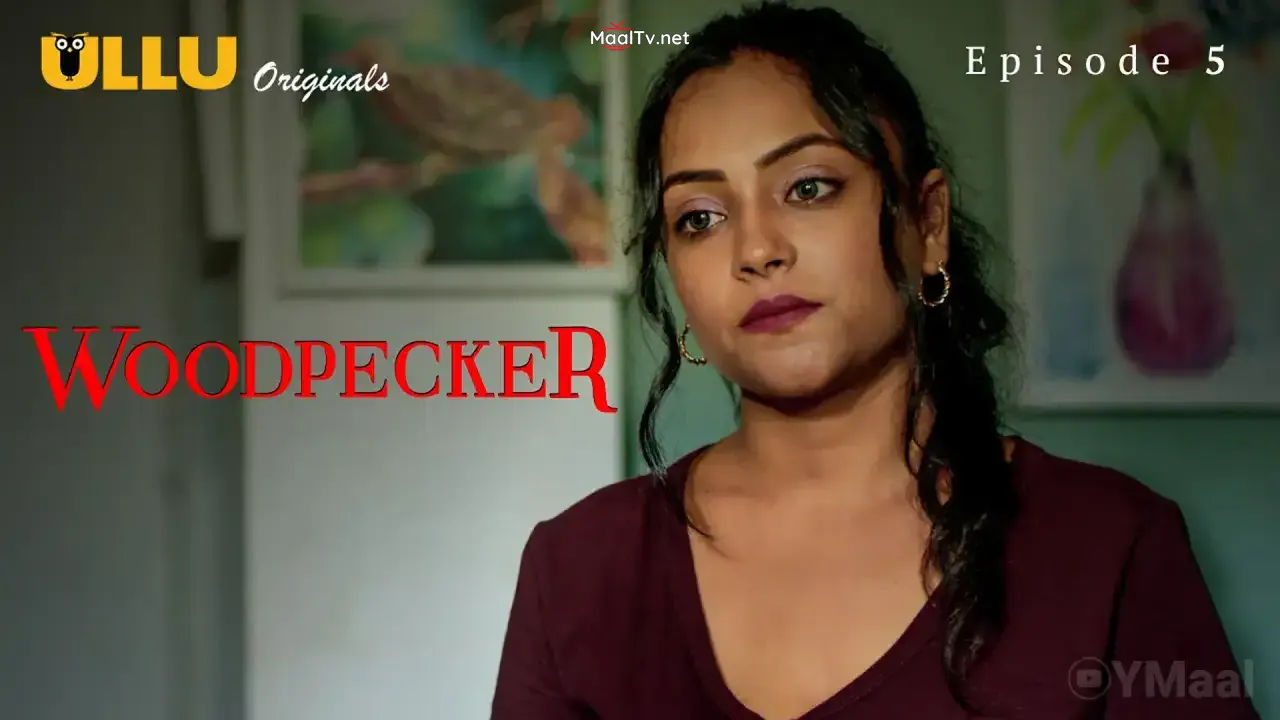 Woodpecker Episode 5 (ULLU Web Series) » WEBxSERIES.NET.IN