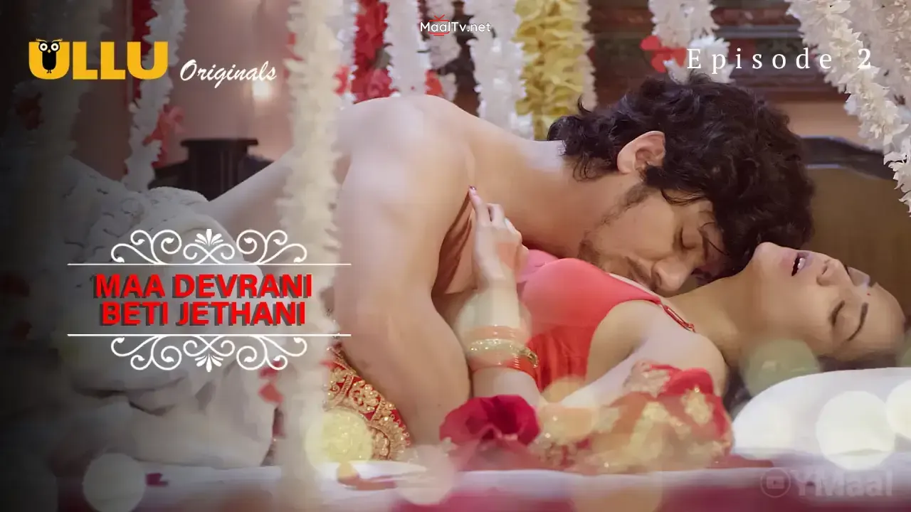 Maa Devrani Beti Jethani Episode 2 (ULLU Web Series) » WEBxSERIES.NET.IN