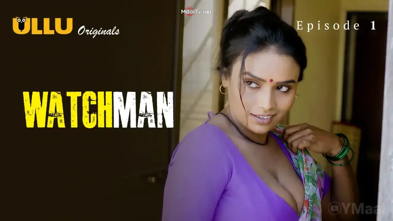 Watchman Episode 1 (ULLU Web Series) » WEBxSERIES.NET.IN