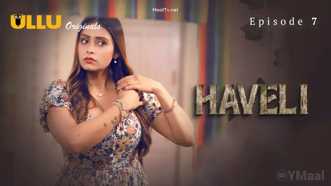 Haveli Episode 7 (ULLU Web Series) » WEBxSERIES.NET.IN