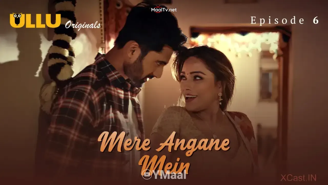Mere Angane Mein Episode 6 (ULLU Web Series) » WEBxSERIES.NET.IN