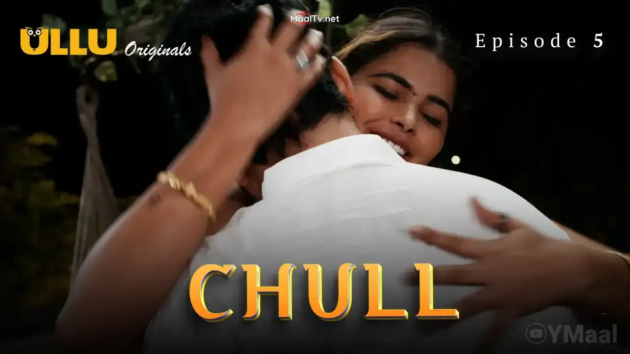Chull Episode 5 (ULLU Web Series) » WEBxSERIES.NET.IN