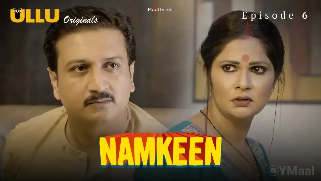 Namkeen Episode 6 (ULLU Web Series) » WEBxSERIES.NET.IN