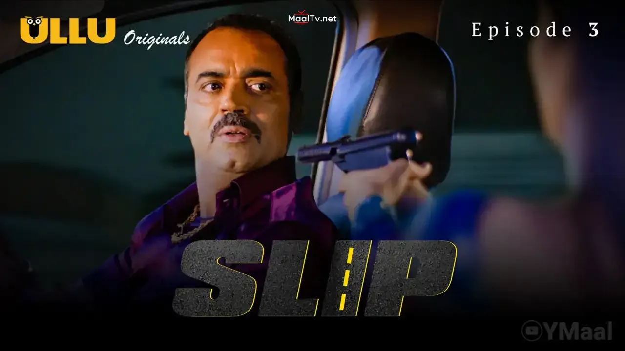 Slip Episode 3 (ULLU Web Series) » WEBxSERIES.NET.IN
