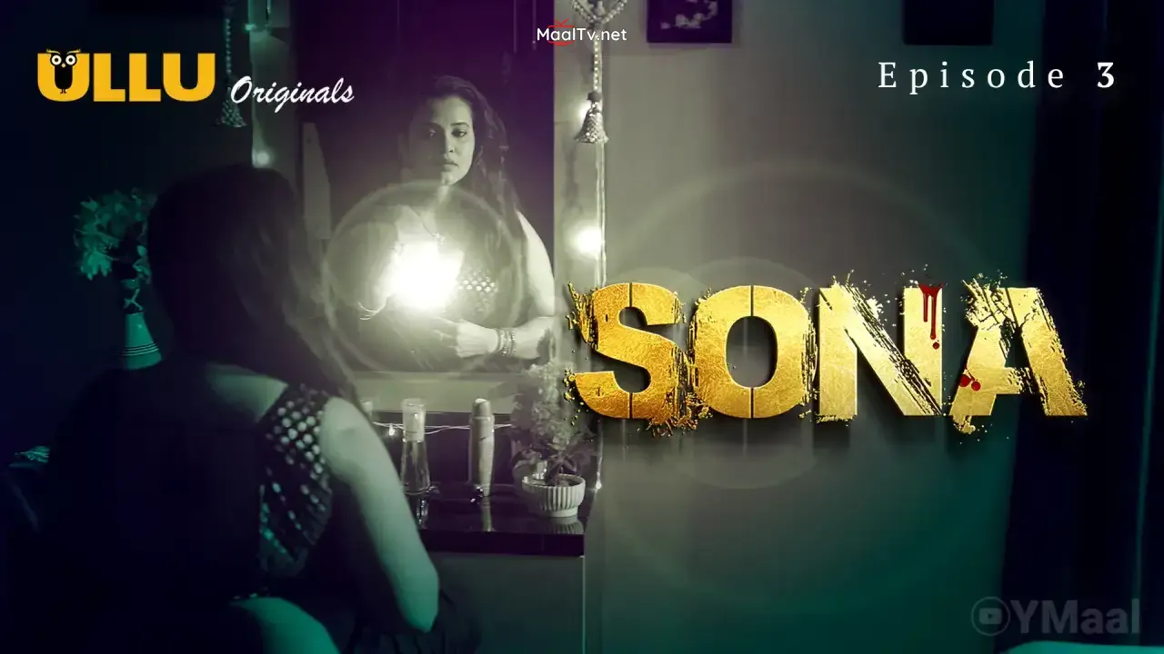 Sona Episode 3 (ULLU Web Series) » WEBxSERIES.NET.IN