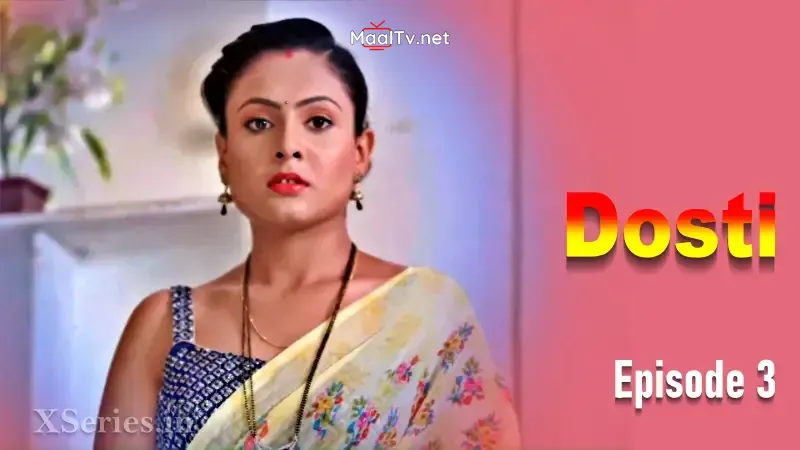 Dosti Episode 3 (Primeplay Web Series) » WEBxSERIES.NET.IN