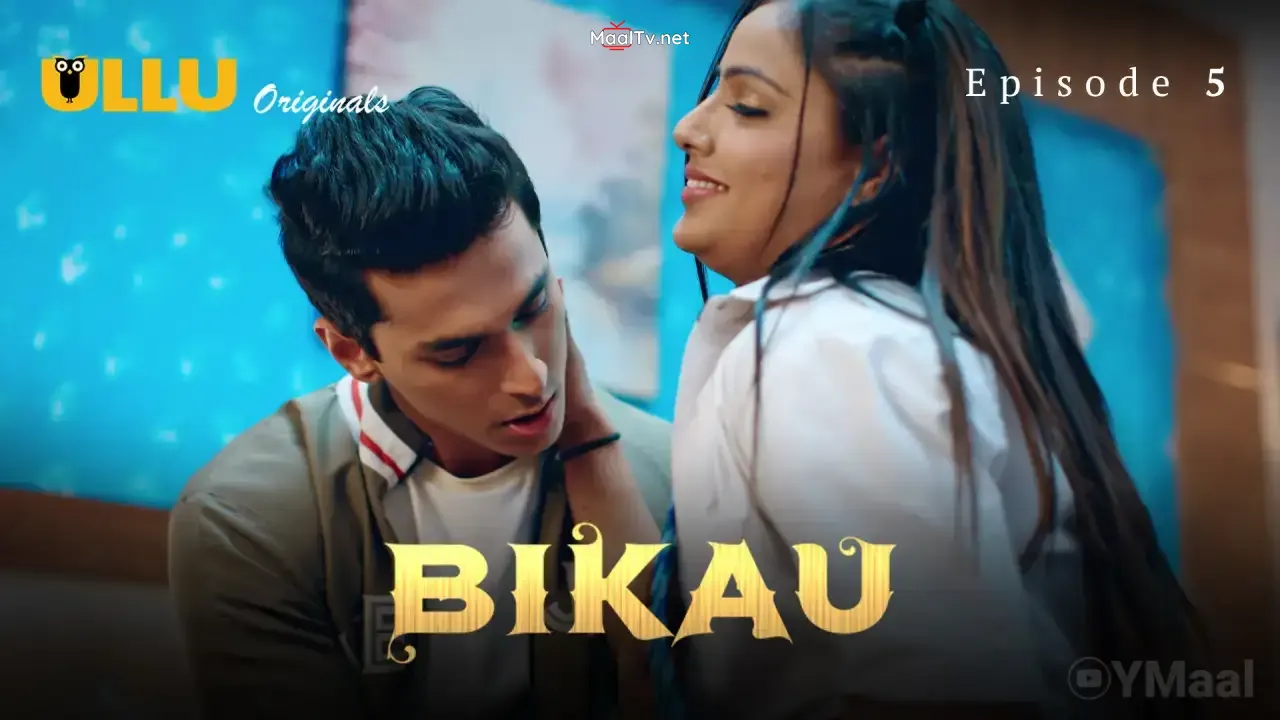 Bikau Episode 5 (ULLU Web Series) » WEBxSERIES.NET.IN