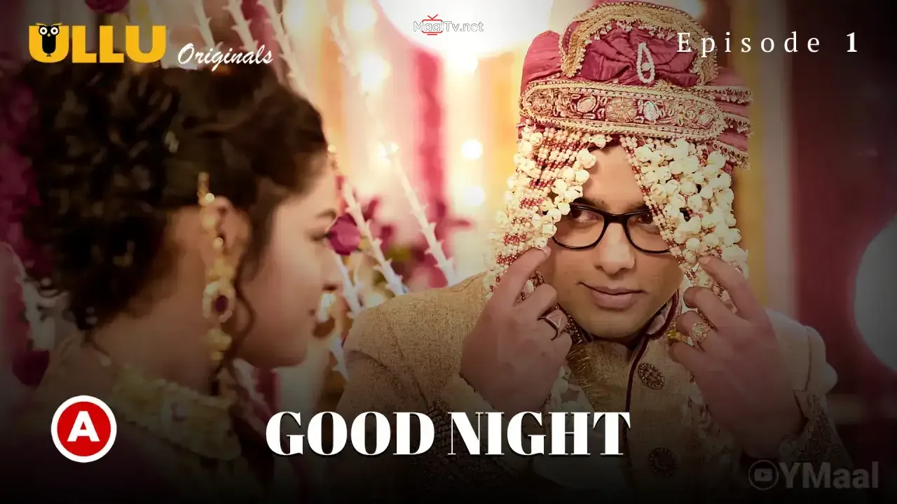 Good Night Episode 1 (ULLU Web Series) » WEBxSERIES.NET.IN