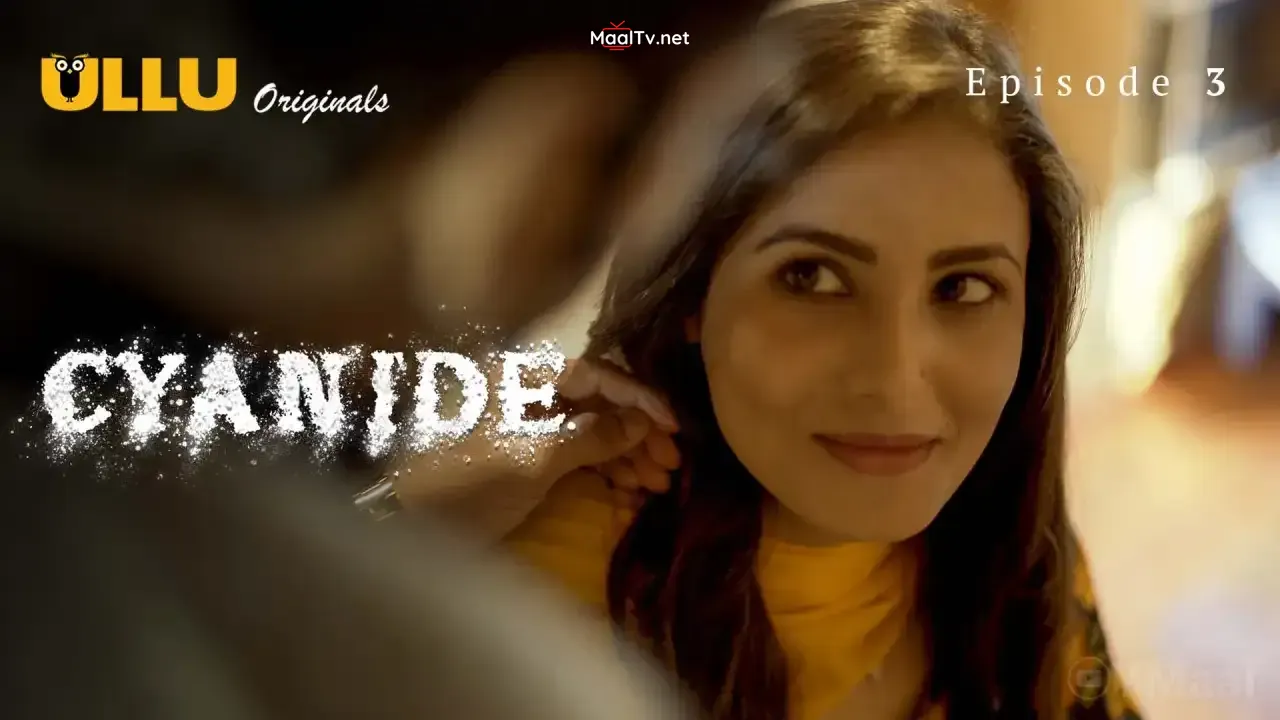 Cyanide Episode 3 (ULLU Web Series) » WEBxSERIES.NET.IN
