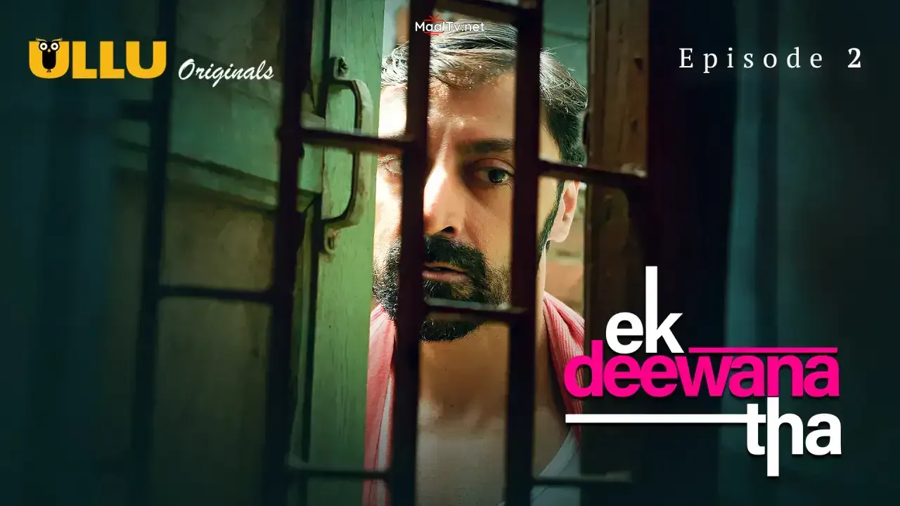 Ek Deewana Tha Episode 2 (ULLU Web Series) » WEBxSERIES.NET.IN