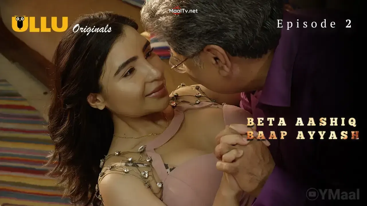 Beta Aashiq Baap Ayyash Episode 2 (ULLU Web Series) » WEBxSERIES.NET.IN