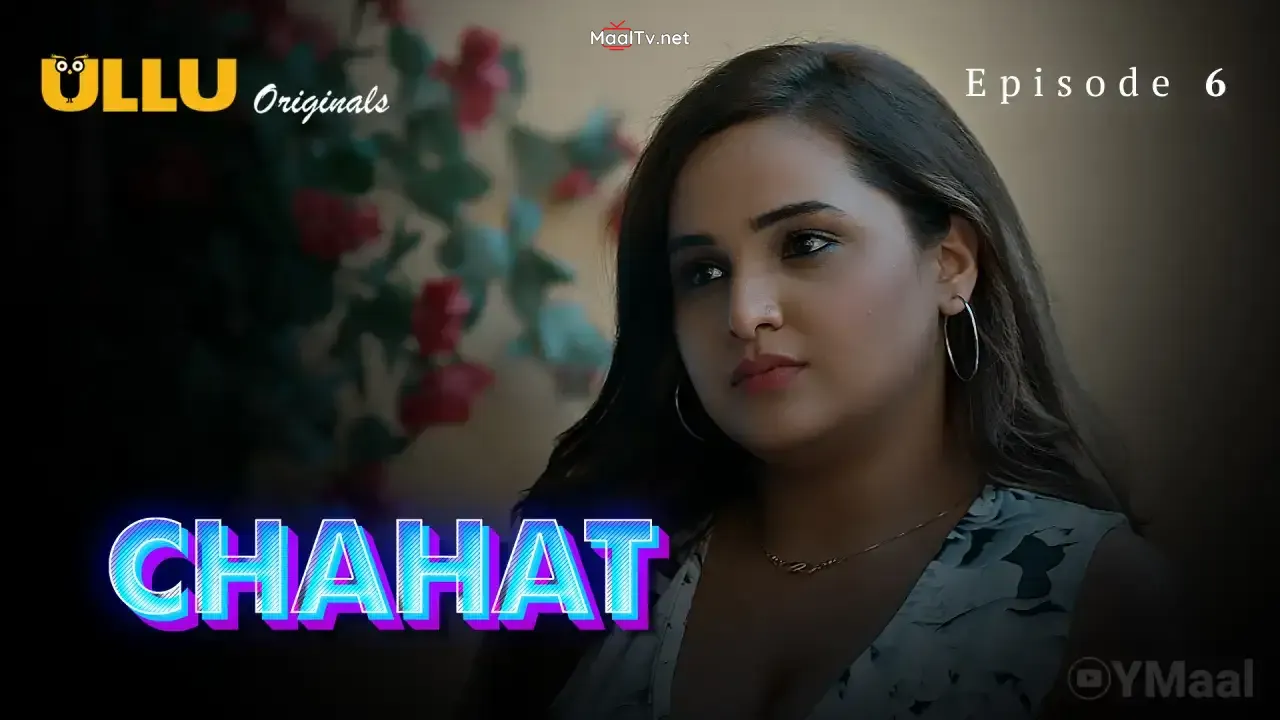 Chahat Episode 6 (ULLU Web Series) » WEBxSERIES.NET.IN