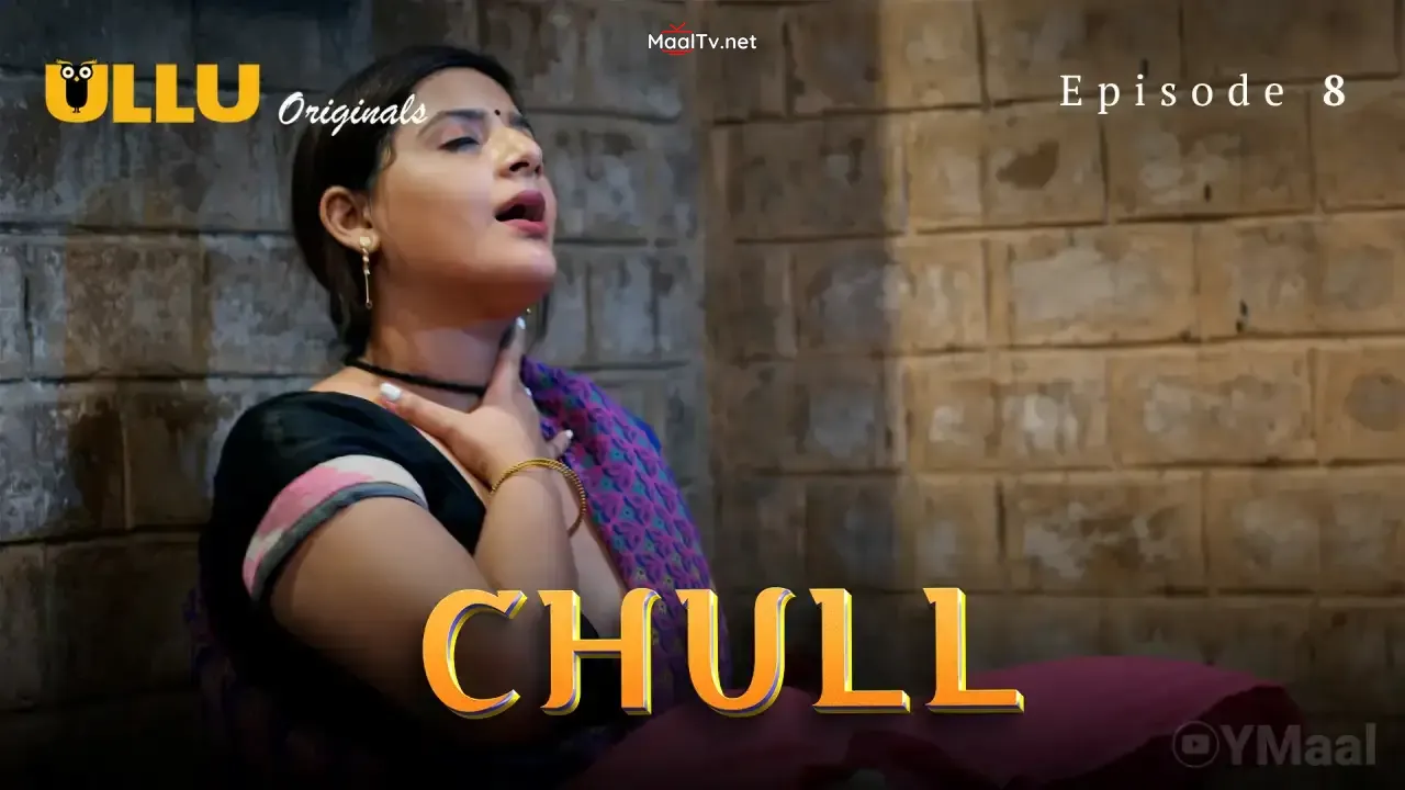 Chull Episode 8 (ULLU Web Series) » WEBxSERIES.NET.IN