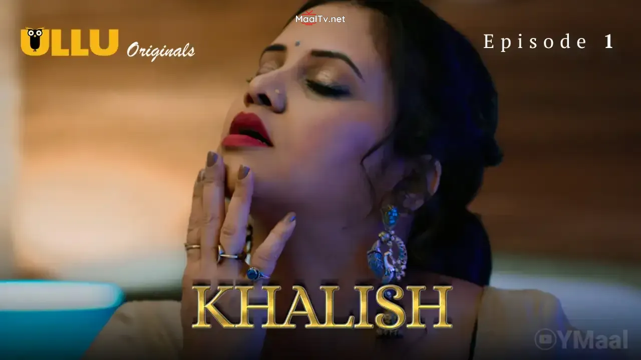 Khalish Episode 1 (ULLU Web Series) » WEBxSERIES.NET.IN