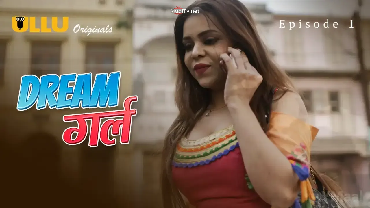 Dream Girl Episode 1 (ULLU Web Series) » WEBxSERIES.NET.IN