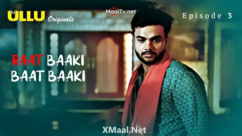 Raat Baaki Baat Baaki Episode 3 (ULLU Web Series) » WEBxSERIES.NET.IN
