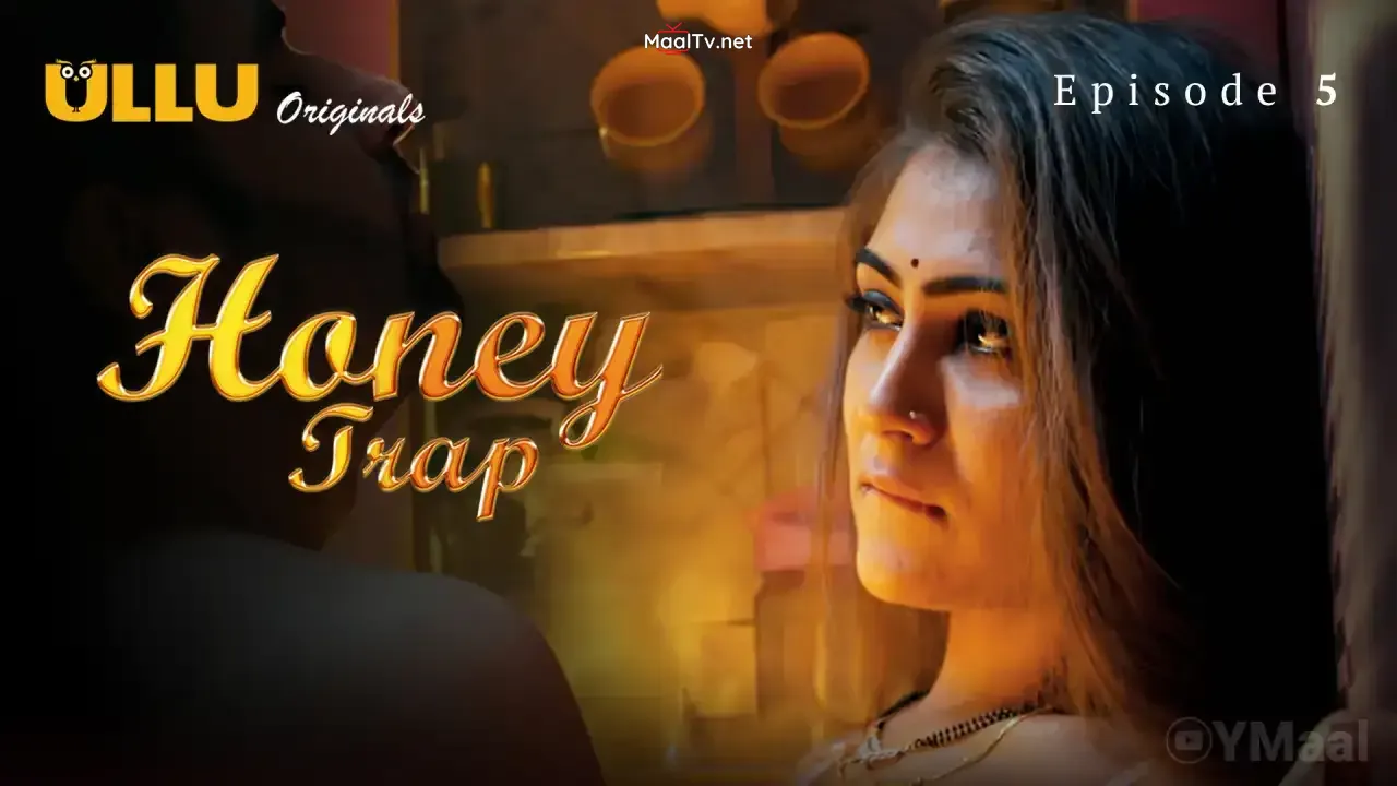 Honey Trap Episode 5 (ULLU Web Series) » WEBxSERIES.NET.IN