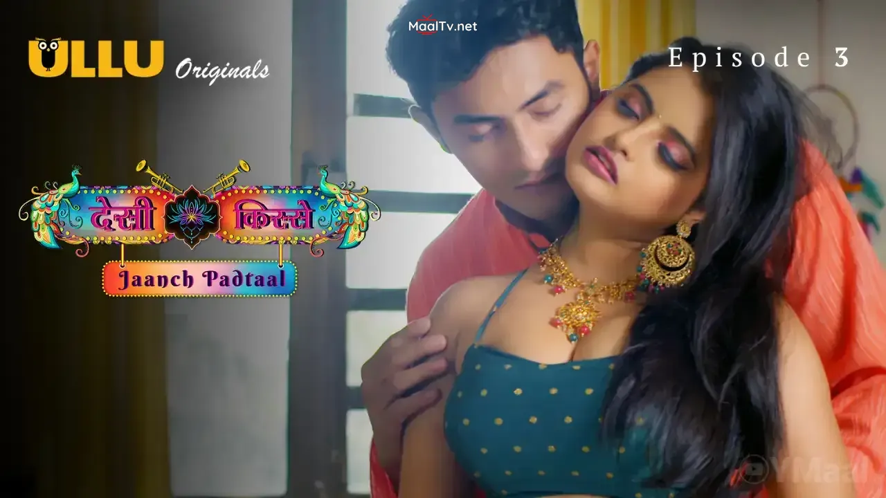 Desi Kisse Jaanch Padtaal Episode 3 (ULLU Web Series) » WEBxSERIES.NET.IN