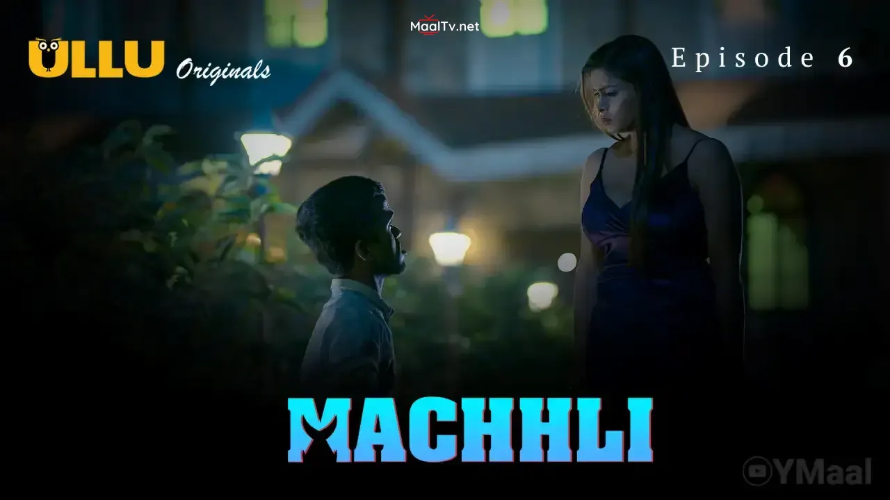 Machhli Episode 6 (ULLU Web Series) » WEBxSERIES.NET.IN