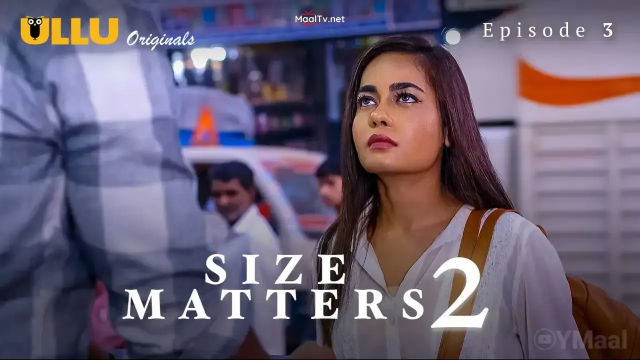 Size Matters 2 Episode 3 (ULLU Web Series) » WEBxSERIES.NET.IN