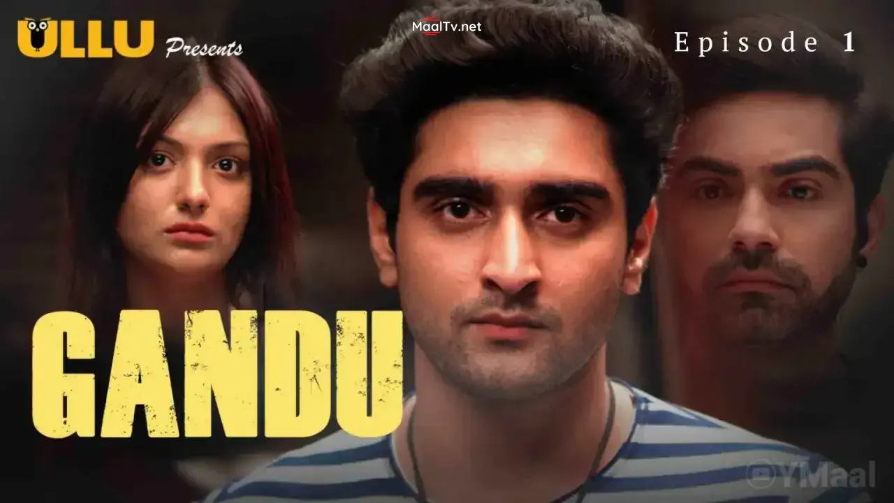 Gandu Episode 1 (ULLU Web Series) » WEBxSERIES.NET.IN