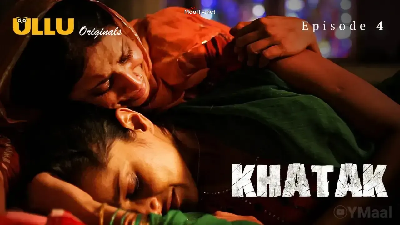 Khatak Episode 4 (ULLU Web Series) » WEBxSERIES.NET.IN