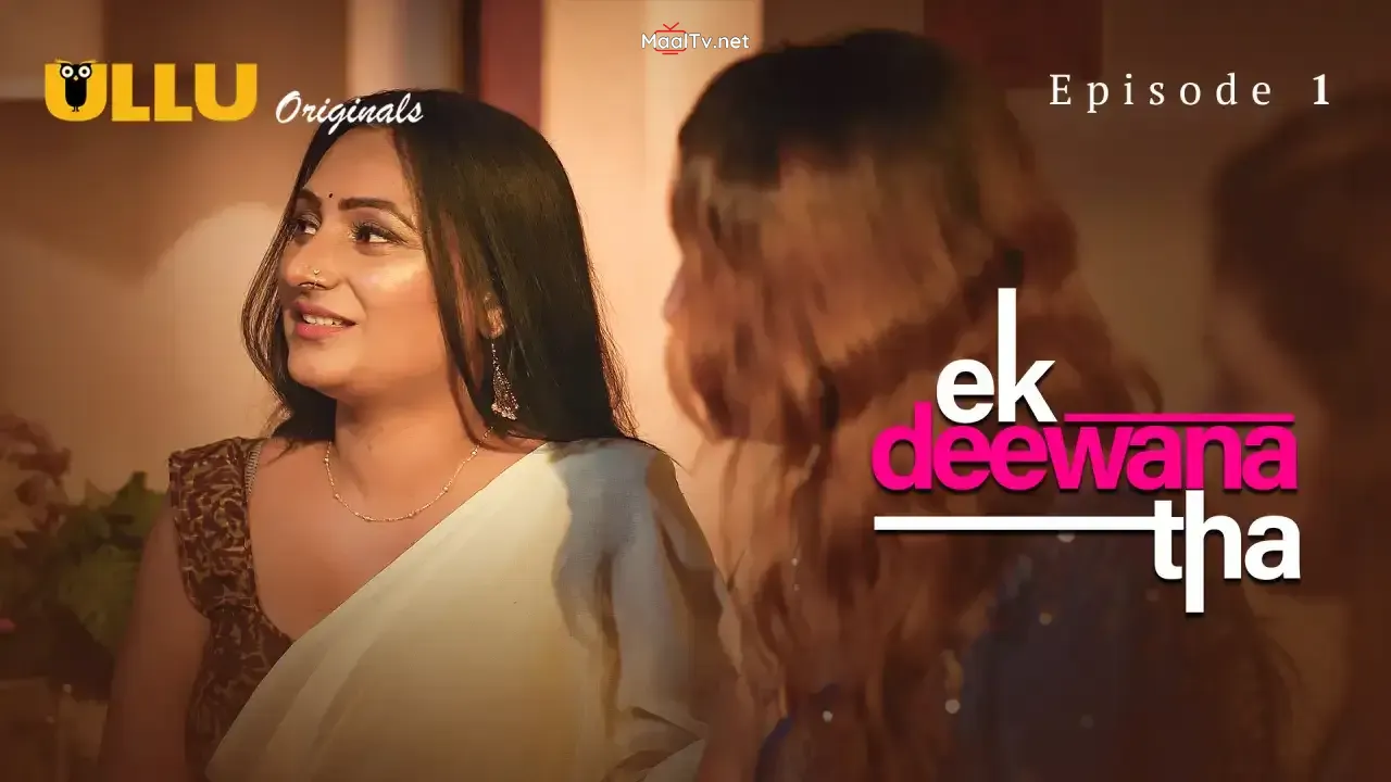 Ek Deewana Tha Episode 1 (ULLU Web Series) » WEBxSERIES.NET.IN
