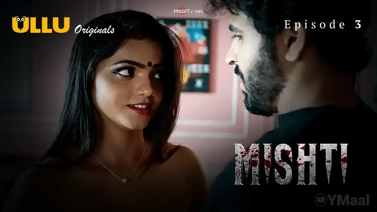 Mishti Episode 3 (ULLU Web Series) » WEBxSERIES.NET.IN