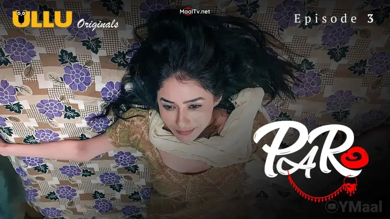 Paro Episode 3 (ULLU Web Series) » WEBxSERIES.NET.IN