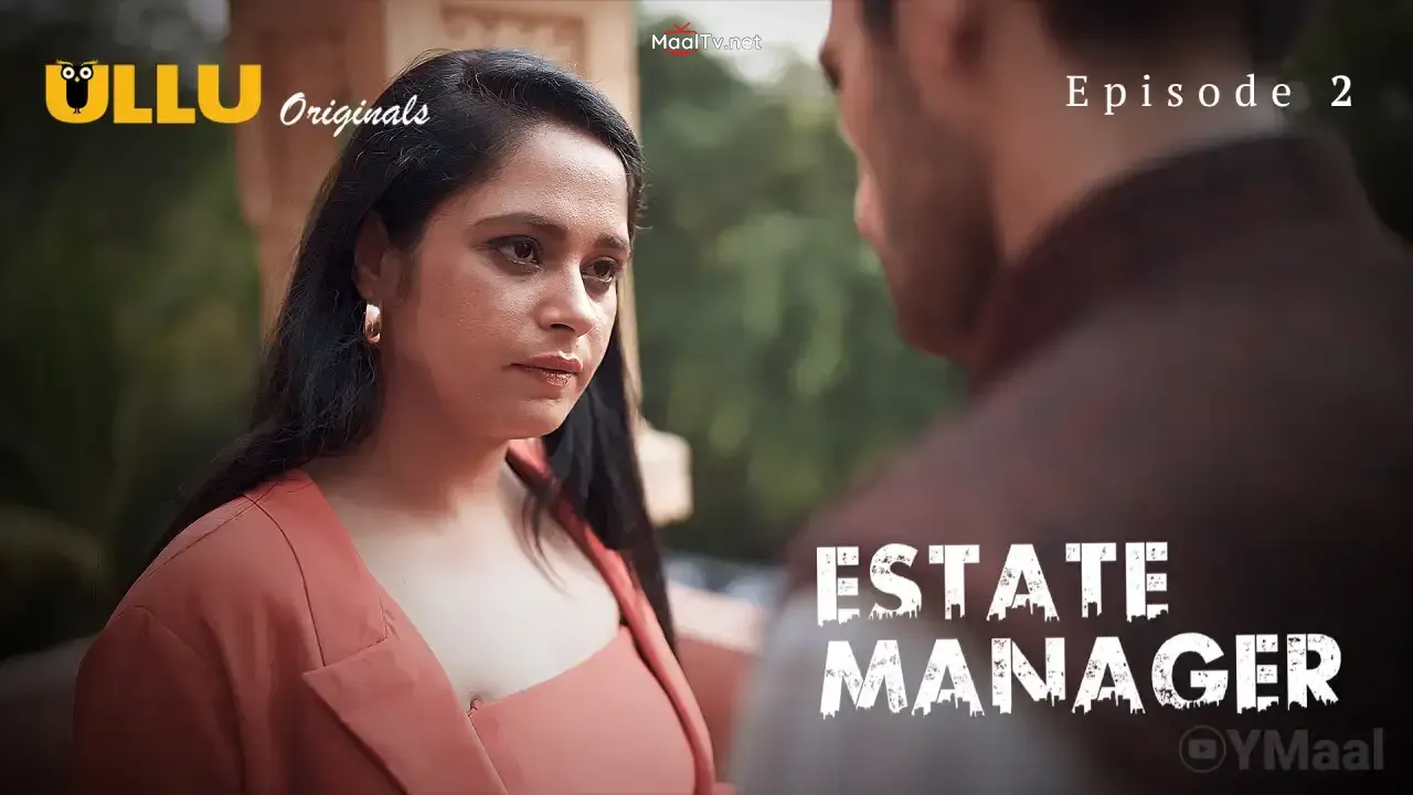 Estate Manager Episode 2 (ULLU Web Series) » WEBxSERIES.NET.IN
