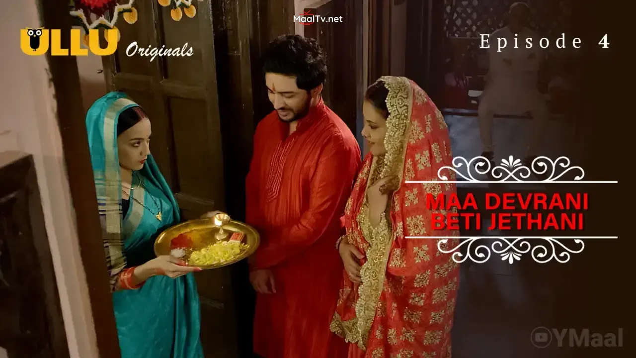 Maa Devrani Beti Jethani Episode 4 (ULLU Web Series) » WEBxSERIES.NET.IN
