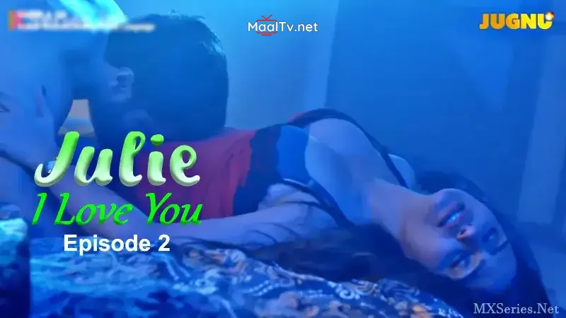 Julie I Love You Episode 2 (Jugnu Web Series) » WEBxSERIES.NET.IN