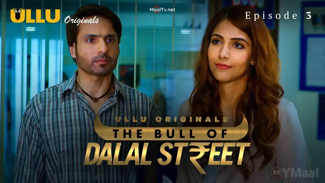 The Bull Of Dalal Street Episode 3 (ULLU Web Series) » WEBxSERIES.NET.IN