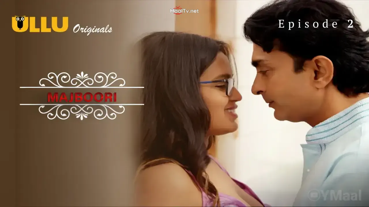 Majboori Episode 2 (ULLU Web Series) » WEBxSERIES.NET.IN