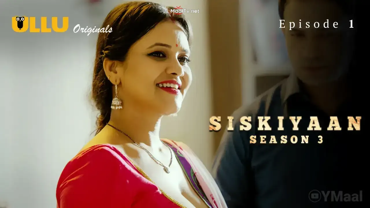 Siskiyaan 3 Episode 1 (ULLU Web Series) » WEBxSERIES.NET.IN