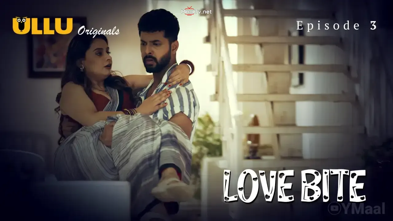 Love Bite Episode 3 (ULLU Web Series) » WEBxSERIES.NET.IN